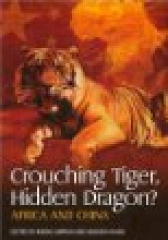 Crouching Tiger Hidden Dragon?: Africa and China